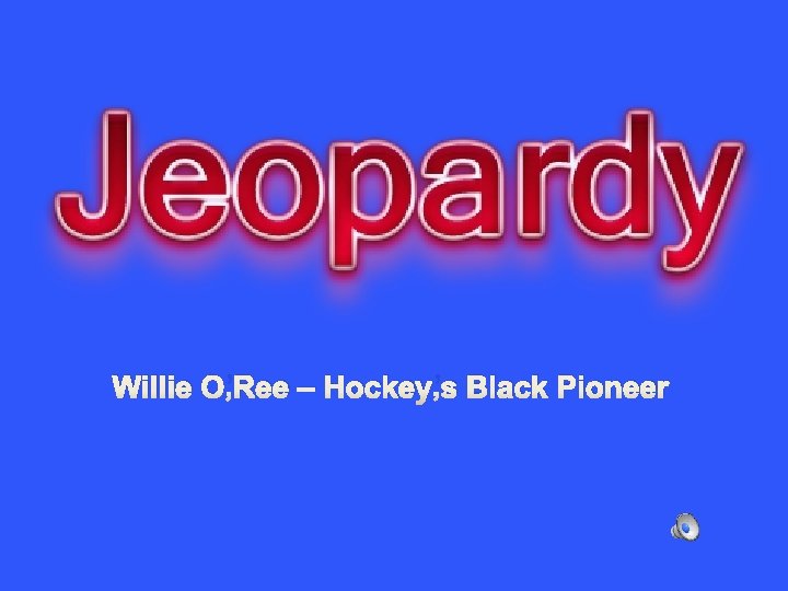 Willie O’Ree – Hockey’s Black Pioneer 