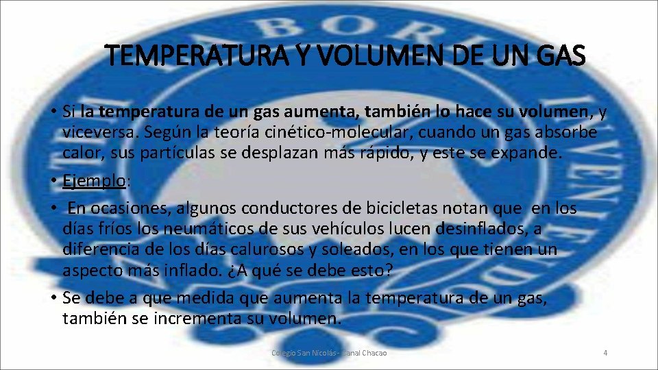 TEMPERATURA Y VOLUMEN DE UN GAS • Si la temperatura de un gas aumenta,