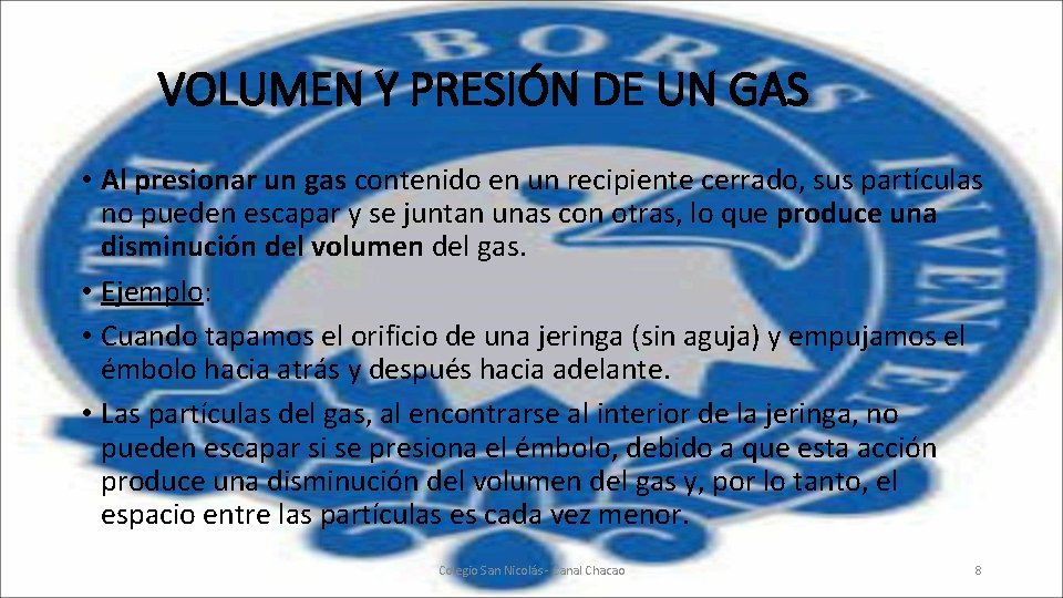 VOLUMEN Y PRESIÓN DE UN GAS • Al presionar un gas contenido en un VOLUMEN Y PRESIÓN DE UN GAS • Al presionar un gas contenido en un