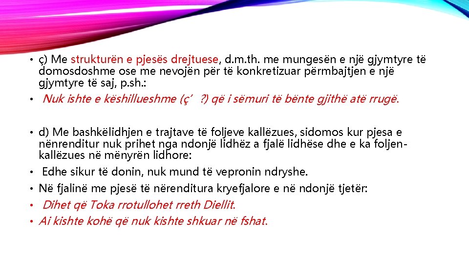  • ç) Me strukturën e pjesës drejtuese, d. m. th. me mungesën e