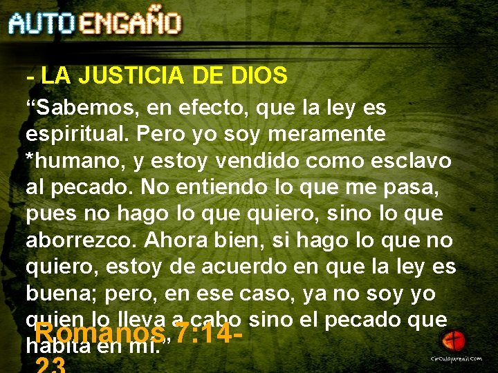 - LA JUSTICIA DE DIOS “Sabemos, en efecto, que la ley es espiritual. Pero