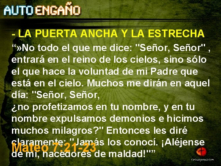 - LA PUERTA ANCHA Y LA ESTRECHA “» No todo el que me dice: