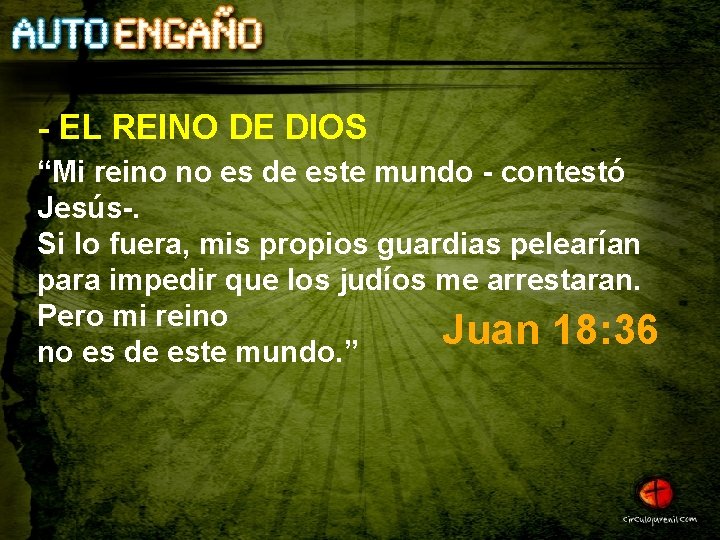 - EL REINO DE DIOS “Mi reino no es de este mundo - contestó