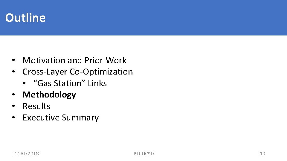 Outline • Motivation and Prior Work • Cross-Layer Co-Optimization • “Gas Station” Links •