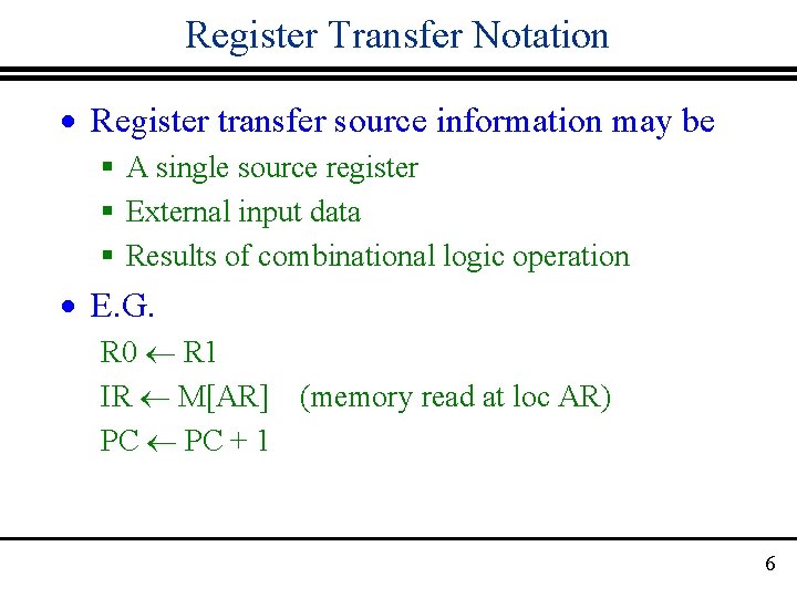 Register Transfer Notation · Register transfer source information may be § A single source