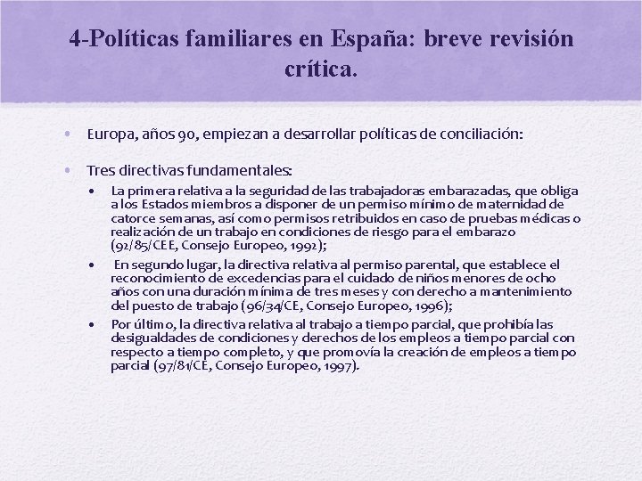 4 -Políticas familiares en España: breve revisión crítica. • Europa, años 90, empiezan a