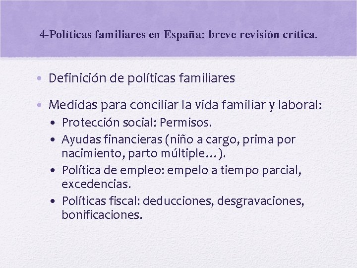 4 -Políticas familiares en España: breve revisión crítica. • Definición de políticas familiares •