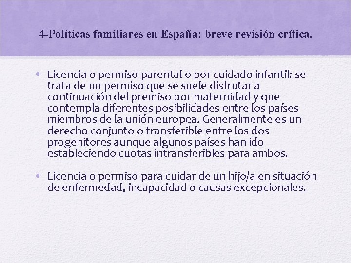 4 -Políticas familiares en España: breve revisión crítica. • Licencia o permiso parental o