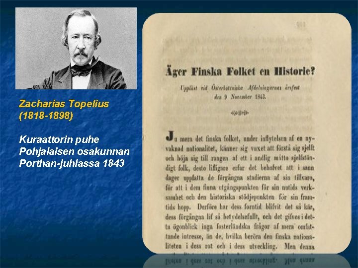 Zacharias Topelius (1818 -1898) Kuraattorin puhe Pohjalaisen osakunnan Porthan-juhlassa 1843 