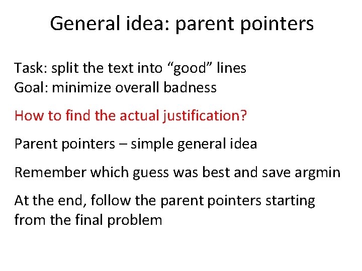 General idea: parent pointers Task: split the text into “good” lines Goal: minimize overall