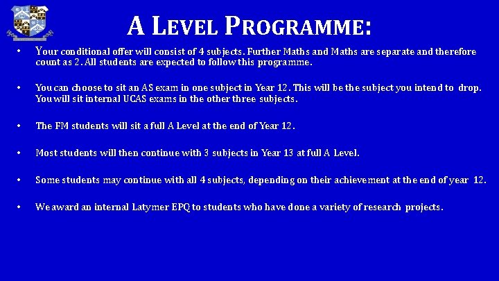 A LEVEL PROGRAMME: • Your conditional offer will consist of 4 subjects. Further Maths