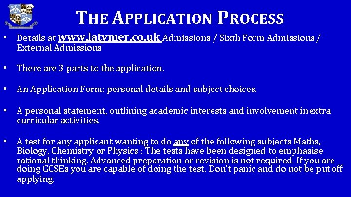 THE APPLICATION PROCESS • Details at www. latymer. co. uk Admissions / Sixth Form