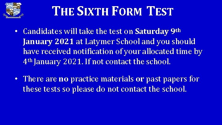 THE SIXTH FORM TEST • Candidates will take the test on Saturday 9 th