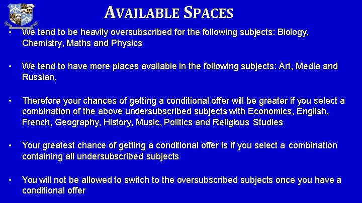 AVAILABLE SPACES • We tend to be heavily oversubscribed for the following subjects: Biology,