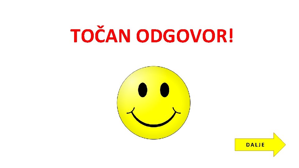 TOČAN ODGOVOR! 