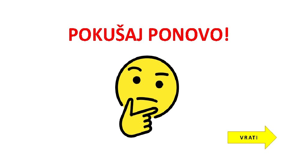 POKUŠAJ PONOVO! 