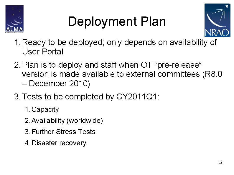 Deployment Plan 1. Ready to be deployed; only depends on availability of User Portal