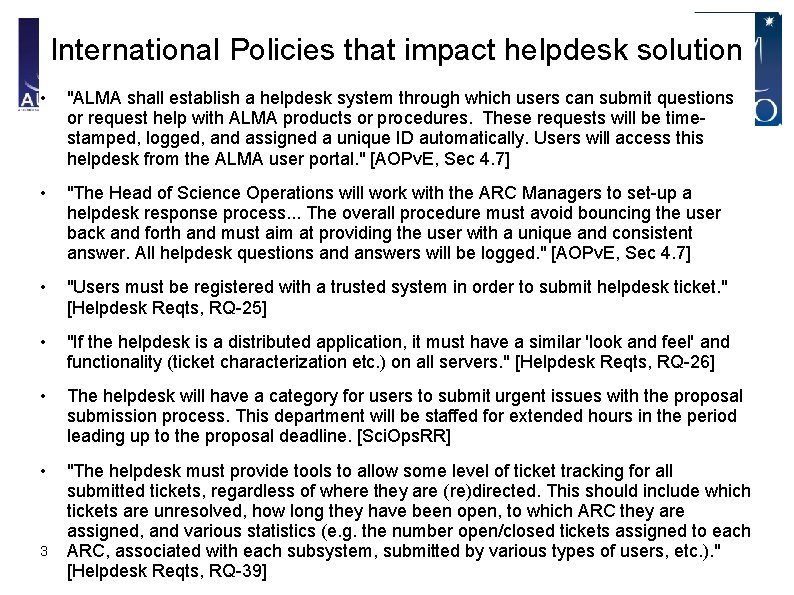 International Policies that impact helpdesk solution • "ALMA shall establish a helpdesk system through