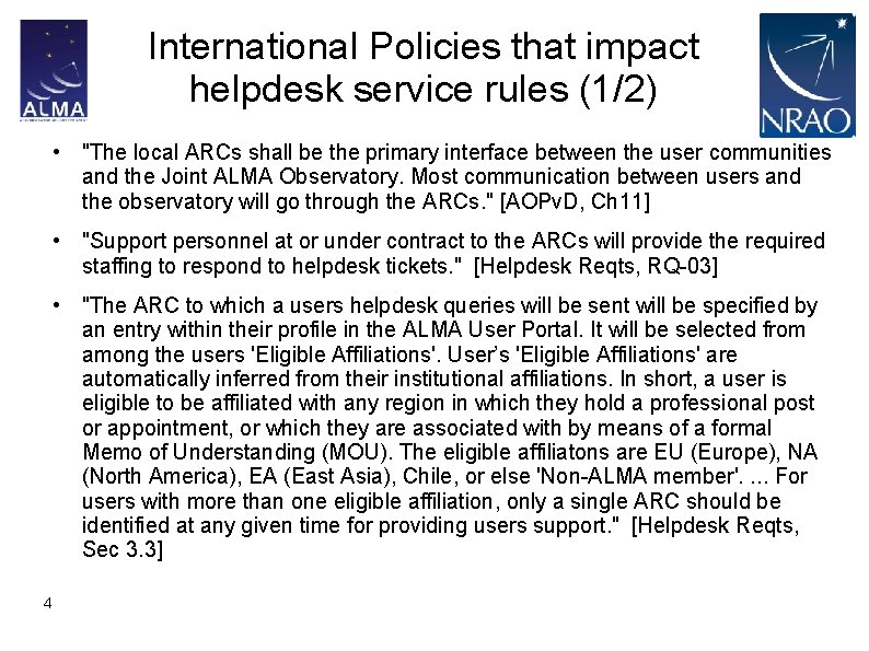 International Policies that impact helpdesk service rules (1/2) • "The local ARCs shall be