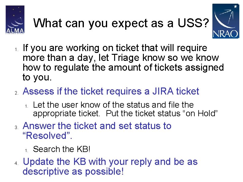 What can you expect as a USS? 1. 2. If you are working on