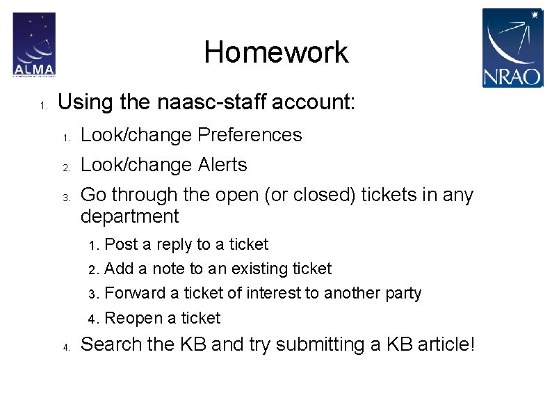 Homework 1. Using the naasc-staff account: 1. Look/change Preferences 2. Look/change Alerts 3. Go