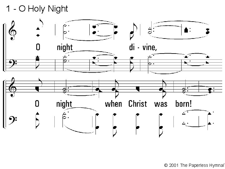 1 - O Holy Night © 2001 The Paperless Hymnal™ 