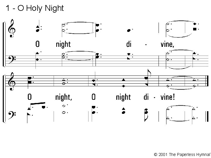 1 - O Holy Night © 2001 The Paperless Hymnal™ 