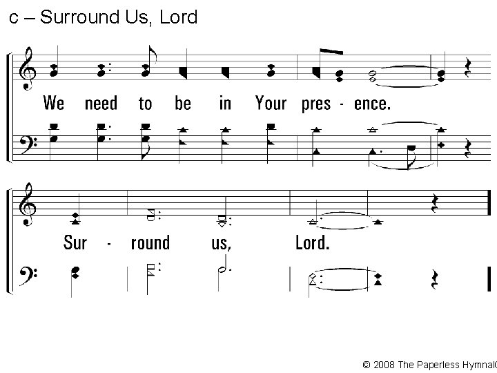 c – Surround Us, Lord © 2008 The Paperless Hymnal® 