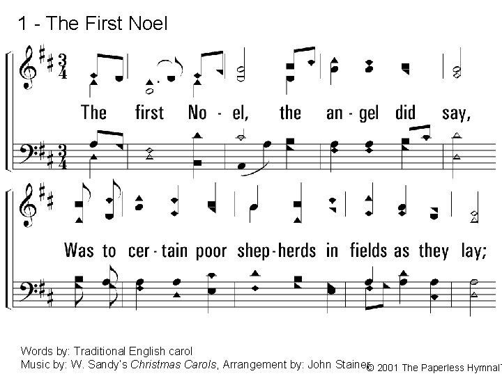 1 - The First Noel 1. The first Noel, the angel did say, Was