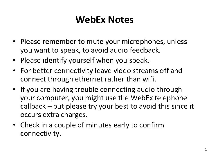 Web. Ex Notes • Please remember to mute your microphones, unless you want to