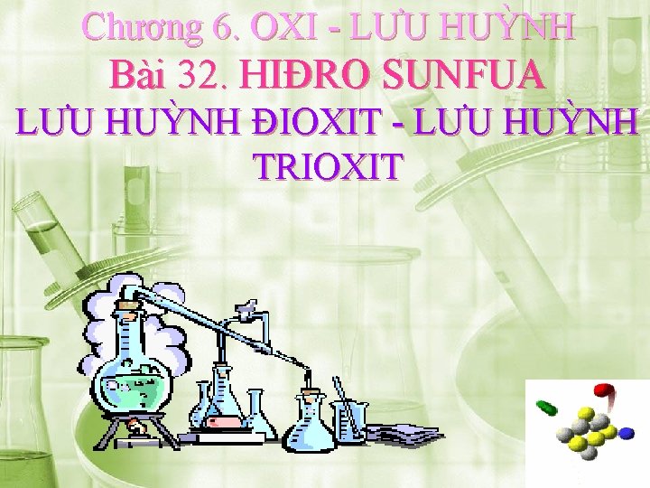 Chương 6. OXI - LƯU HUỲNH Bài 32. HIĐRO SUNFUA LƯU HUỲNH ĐIOXIT -