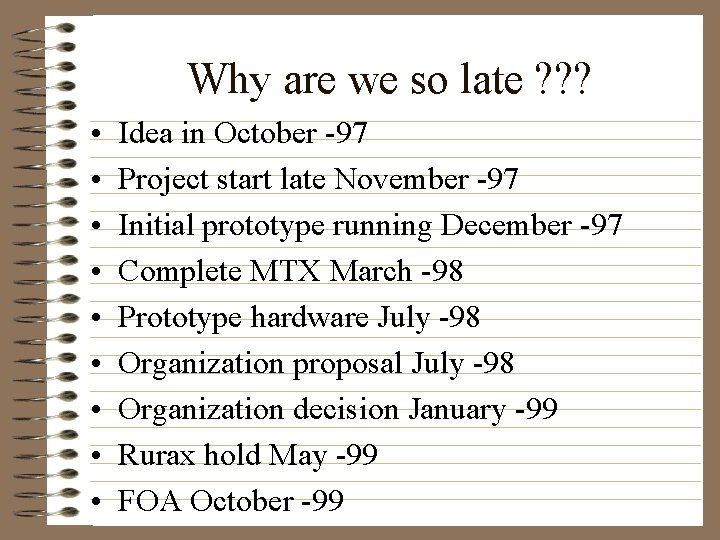 Why are we so late ? ? ? • • • Idea in October