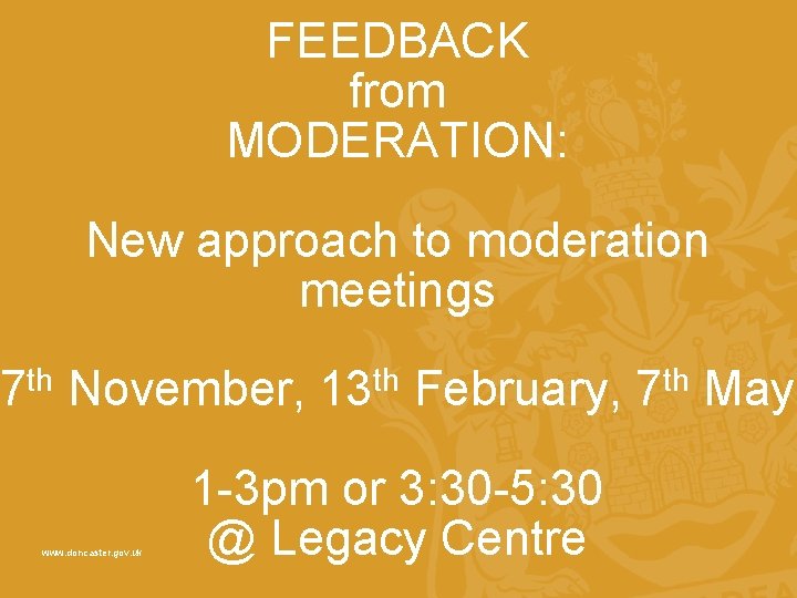 FEEDBACK from MODERATION: New approach to moderation meetings 7 th November, 13 th February,