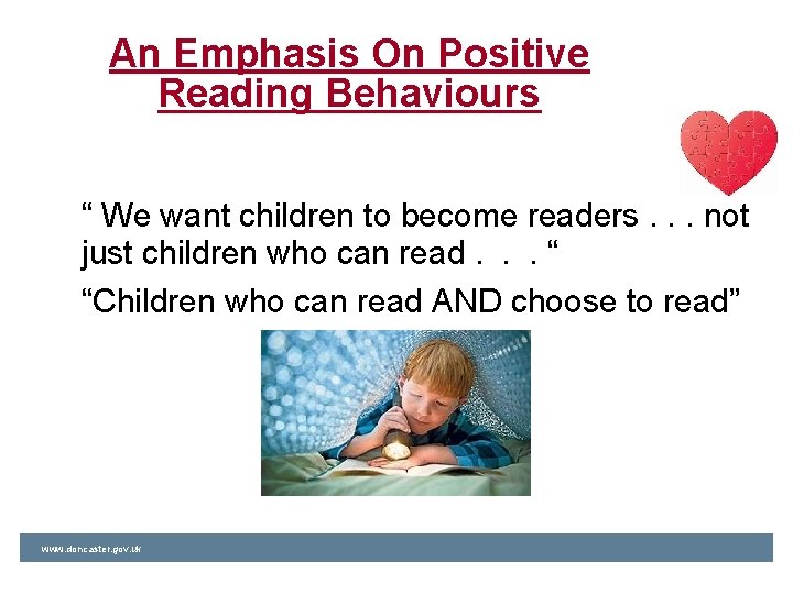 An Emphasis On Positive Reading Behaviours “ We want children to become readers. .