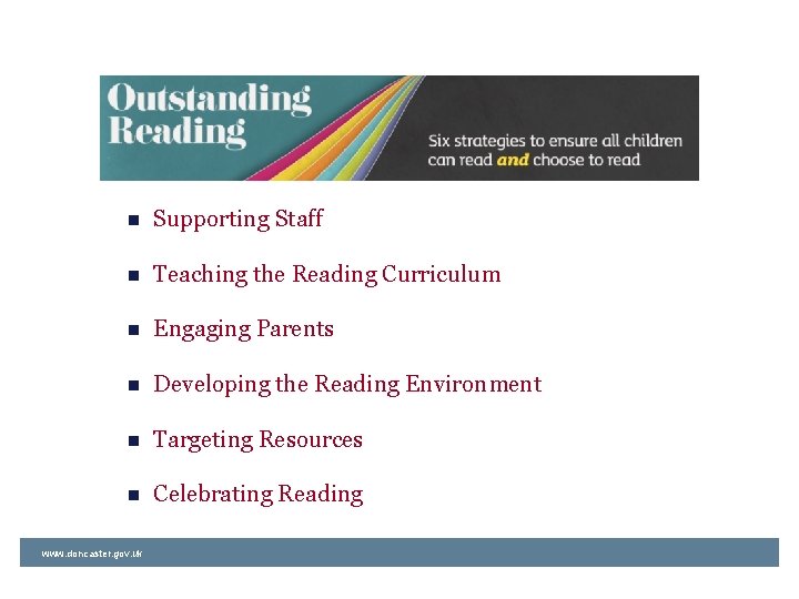 n Supporting Staff n Teaching the Reading Curriculum n Engaging Parents n Developing the