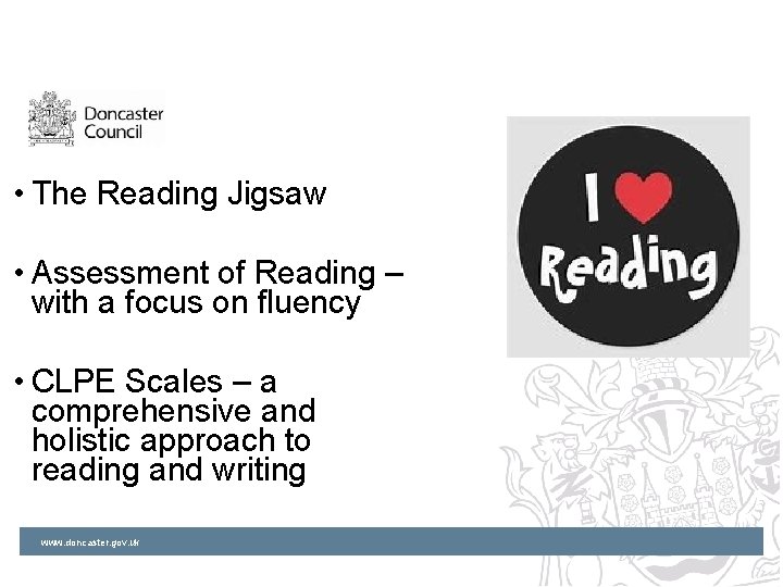  • The Reading Jigsaw • Assessment of Reading – with a focus on