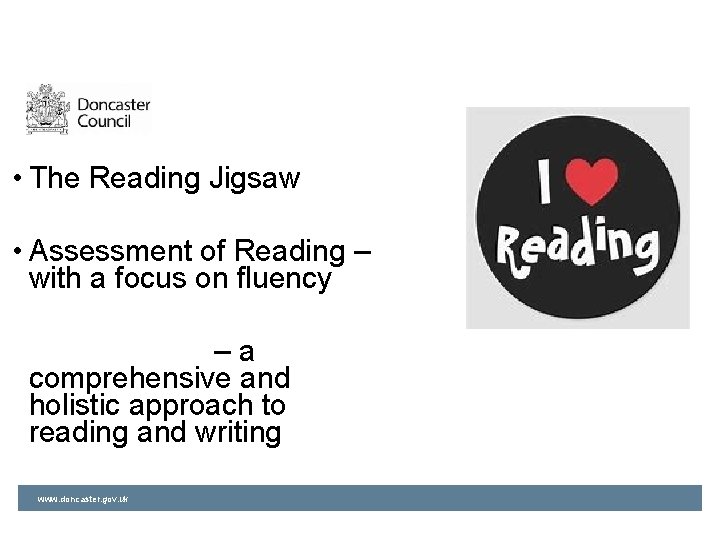  • The Reading Jigsaw • Assessment of Reading – with a focus on