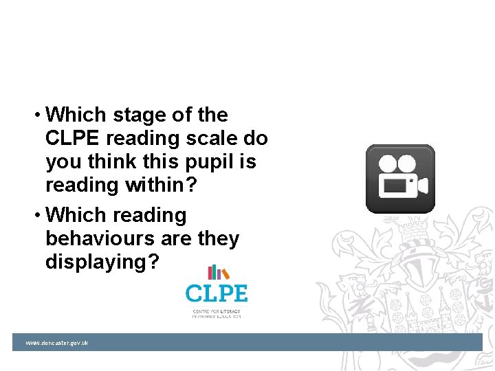  • Which stage of the CLPE reading scale do you think this pupil