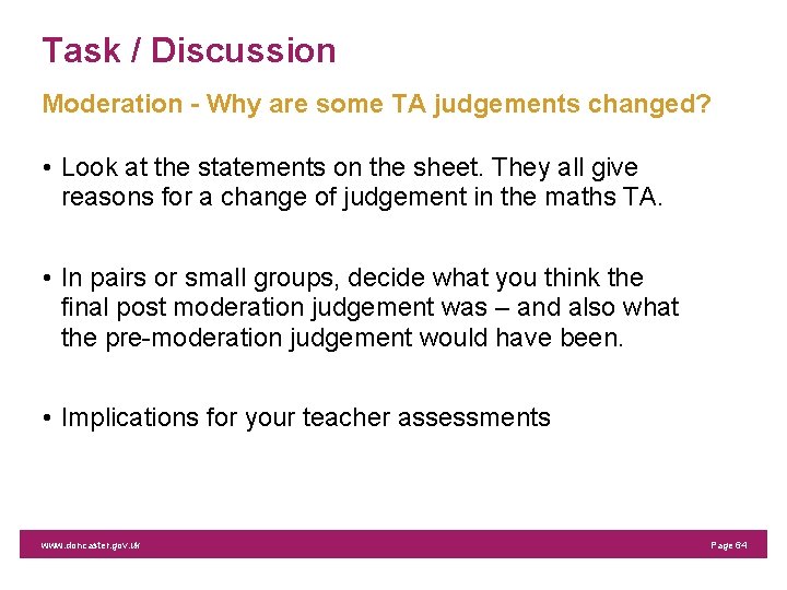 Task / Discussion Moderation - Why are some TA judgements changed? • Look at