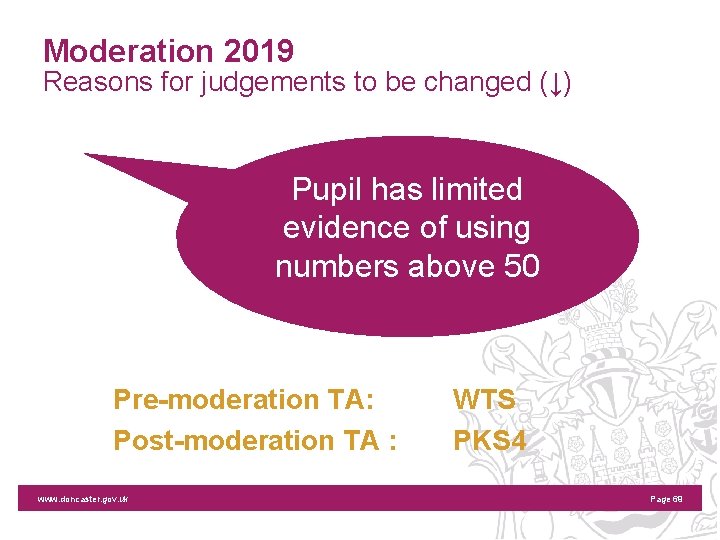 Moderation 2019 Reasons for judgements to be changed (↓) Pupil has limited evidence of