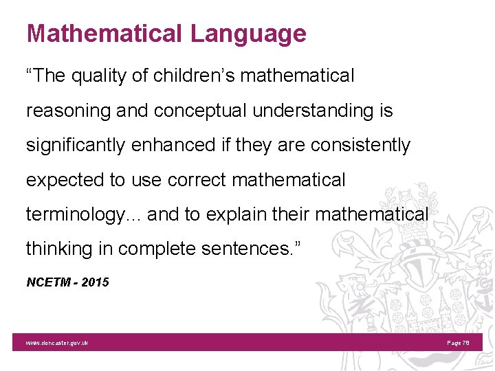 Mathematical Language “The quality of children’s mathematical reasoning and conceptual understanding is significantly enhanced