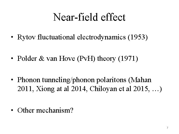 Near-field effect • Rytov fluctuational electrodynamics (1953) • Polder & van Hove (Pv. H)