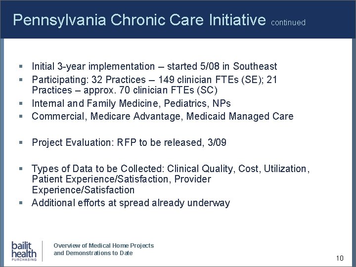Pennsylvania Chronic Care Initiative continued § Initial 3 -year implementation -- started 5/08 in