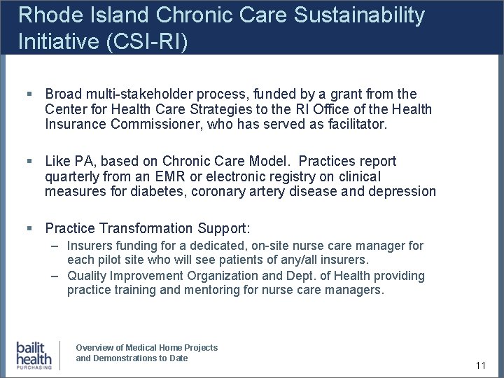 Rhode Island Chronic Care Sustainability Initiative (CSI-RI) § Broad multi-stakeholder process, funded by a