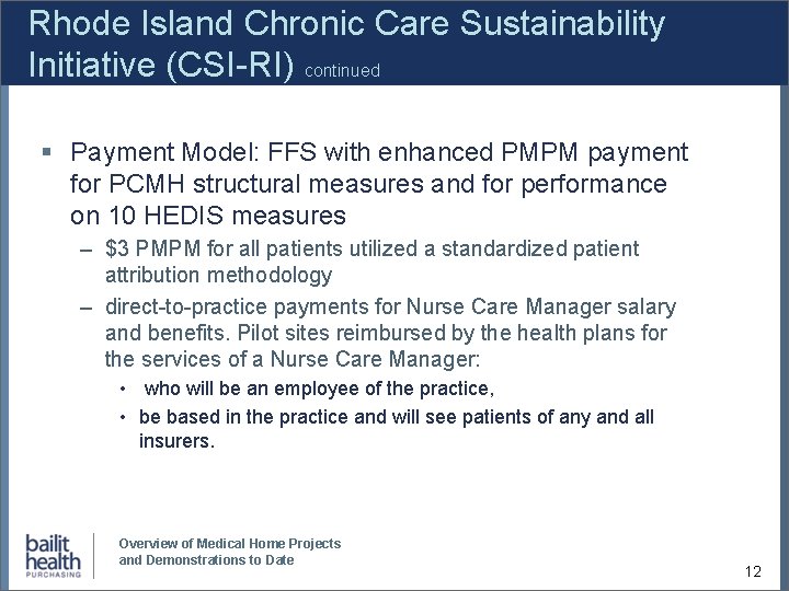 Rhode Island Chronic Care Sustainability Initiative (CSI-RI) continued § Payment Model: FFS with enhanced