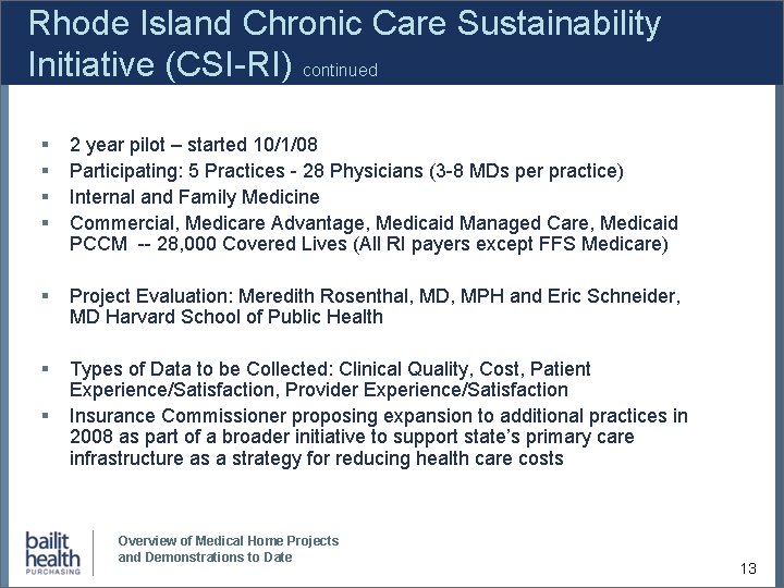 Rhode Island Chronic Care Sustainability Initiative (CSI-RI) continued § § 2 year pilot –