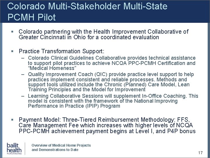 Colorado Multi-Stakeholder Multi-State PCMH Pilot § Colorado partnering with the Health Improvement Collaborative of