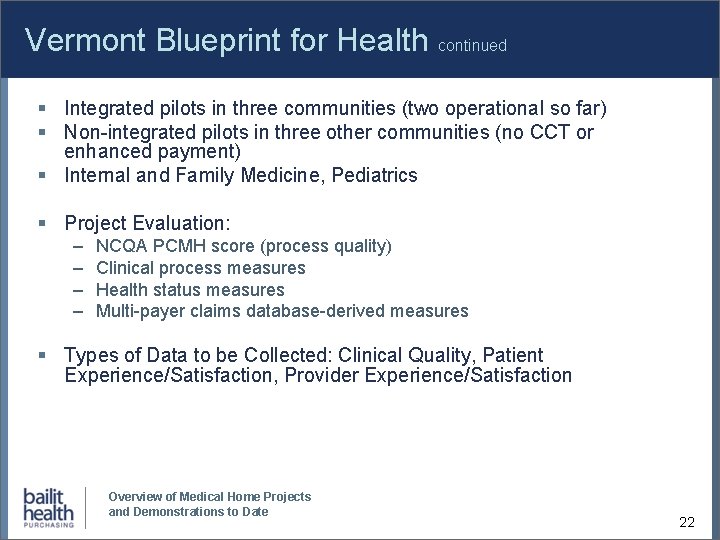 Vermont Blueprint for Health continued § Integrated pilots in three communities (two operational so