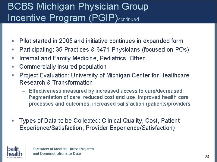 BCBS Michigan Physician Group Incentive Program (PGIP)continued § § § Pilot started in 2005