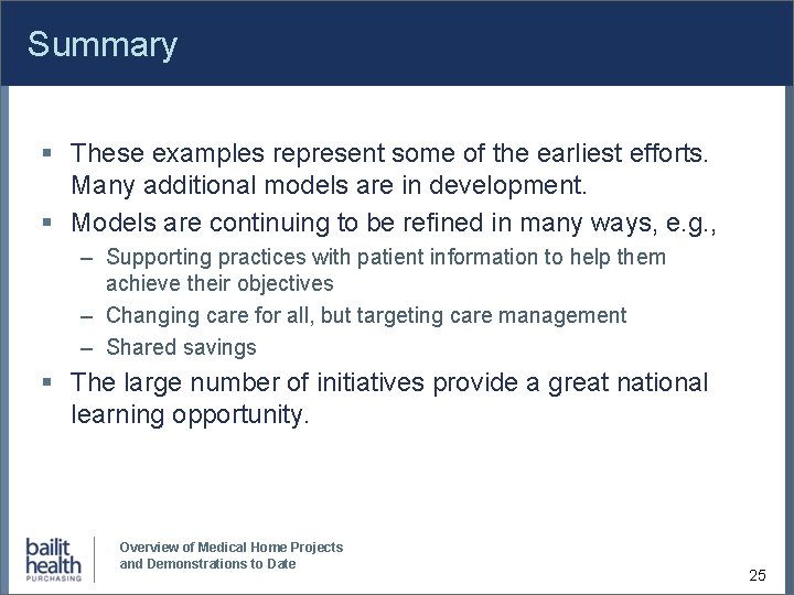 Summary § These examples represent some of the earliest efforts. Many additional models are